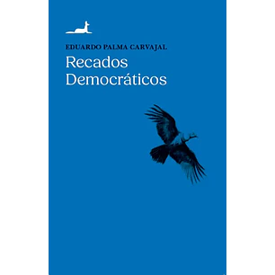 Recados Democraticos - Palma Carvajal, Eduardo