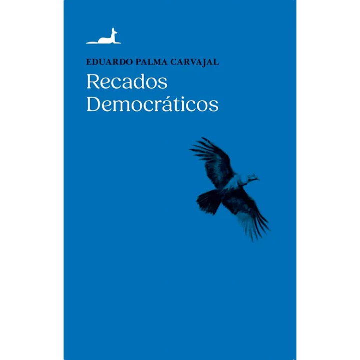 Recados Democraticos - Palma Carvajal, Eduardo 1
