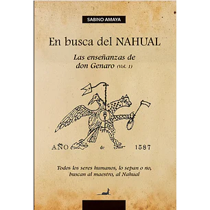 En Busca Del Nahual Las Enseñanzas De Don Genaro Vol 1  - Amaya, Sabino