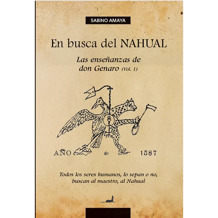 En Busca Del Nahual Las Enseñanzas De Don Genaro Vol 1  - Amaya, Sabino 1