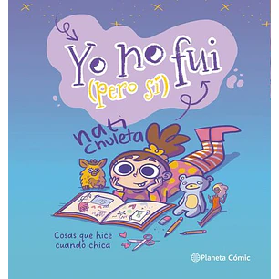 Yo No Fui Pero Si Cosas Que Hice Cuando Chica - Natichuleta