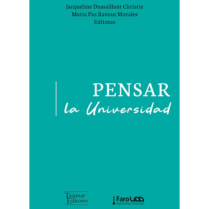 Pensar La Universidad  - Dussaillant, Jacqueline; Raveau, Maria Paz 1