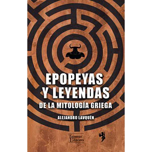 Epopeyas Y Leyendas De La Mitologia Griega - Lavquen, Alejandro