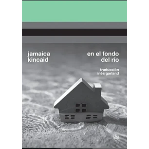 En El Fondo Del Río - Kincaid, Jamaica