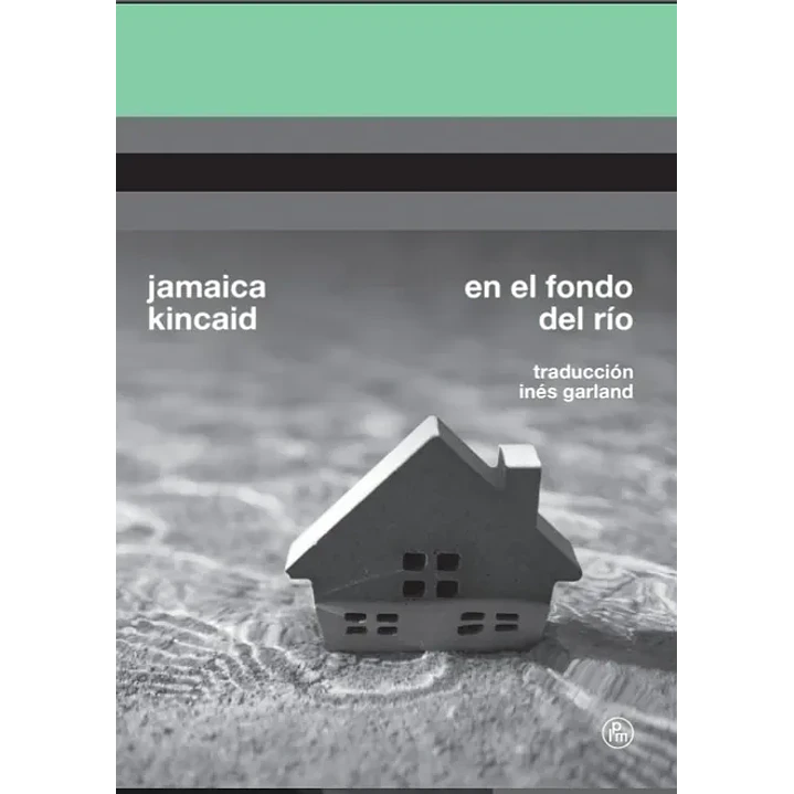 En El Fondo Del Río - Kincaid, Jamaica 1