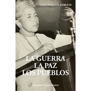 La Guerra La Paz Los Pueblos - Poblete, Olga