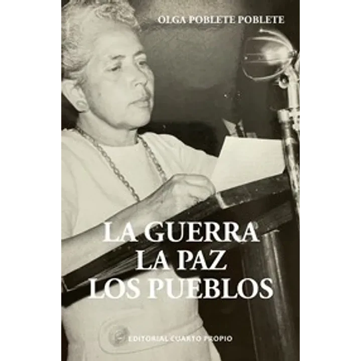 La Guerra La Paz Los Pueblos - Poblete, Olga 1