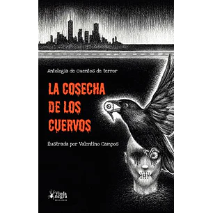 La Cosecha De Los Cuervos Antologia Cuentos De Terror - Varios Autores