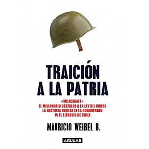 Traicion A La Patria - Weibel, Mauricio