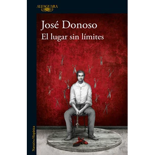 El Lugar Sin Limites - Donoso, Jose