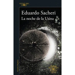 La Noche De La Usina - Sacheri, Eduardo