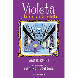 Violeta Y La Biblioteca Infinita - Kuhne, Walter