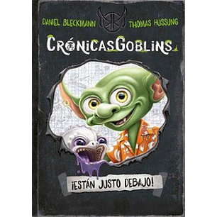 Cronicas Goblins Estan Justo Debajo - Bleckmann, Daniel; Hussung, Thomas