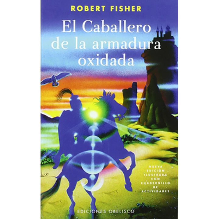 El Caballero De La Armadura Oxidada - Fisher, Robert 1