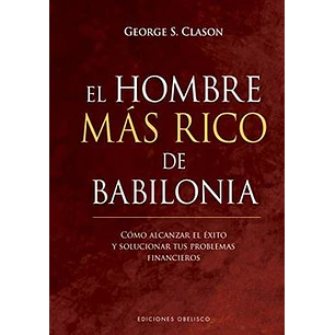 El Hombre Mas Rico De Babilonia - Clason, George S.