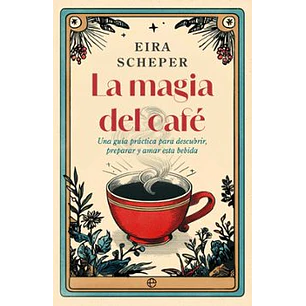 La Magia Del Cafe - Scheper, Eira