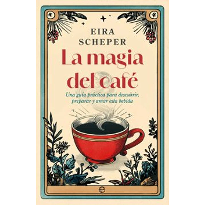La Magia Del Cafe - Scheper, Eira 1