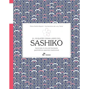 El Pequeño Gran Libro Del Sashiko - Bayard, Marie Noelle