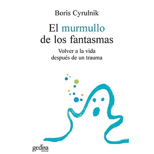 El Murmullo De Los Fantasmas - Cyrulnik, Boris