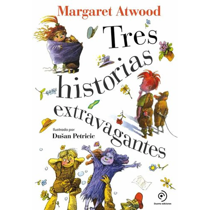 Tres Historias Extravagantes - Atwood, Margaret 1