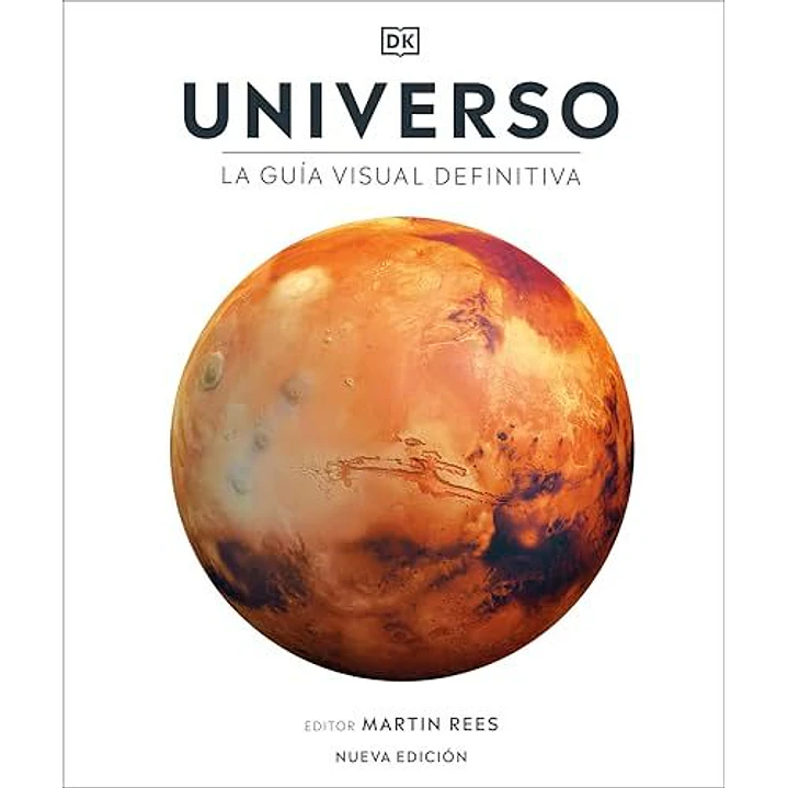 Universo La Guia Visual Definitiva - Rees, Martin 1