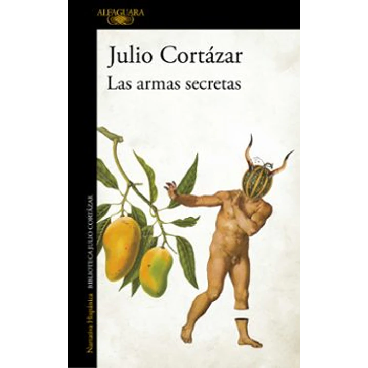 Las Armas Secretas - Cortazar, Julio 1