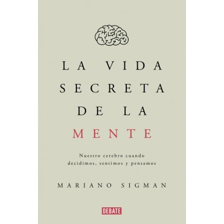 La Vida Secreta De La Mente - Sigman, Mariano 1