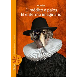El Medico A Palos El Enfermo Imaginario - Moliere