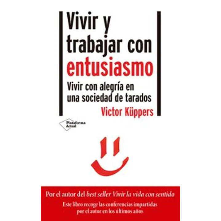 Vivir Y Trabajar Con Entusiasmo - Kuppers, Victor 1
