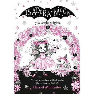 Isadora Moon 15 Y La Boda Magica - Muncaster, Harriet