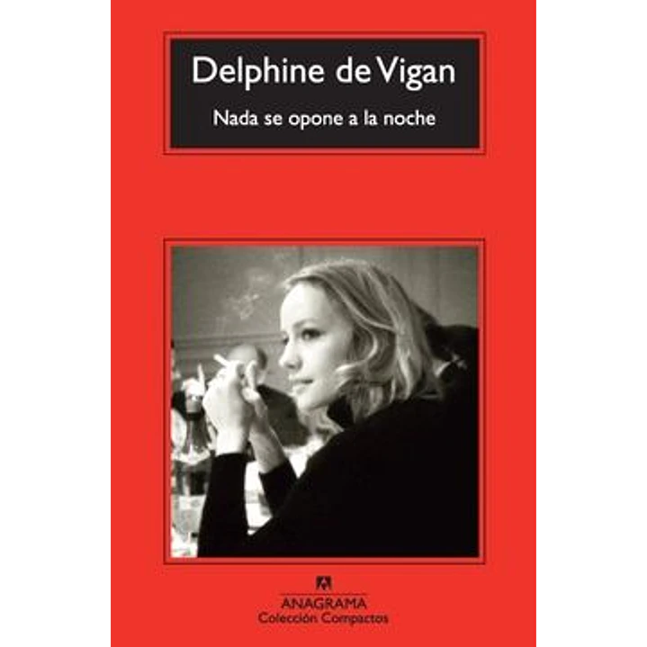 Nada Se Opone A La Noche (C) - De Vigan, Delphine 1