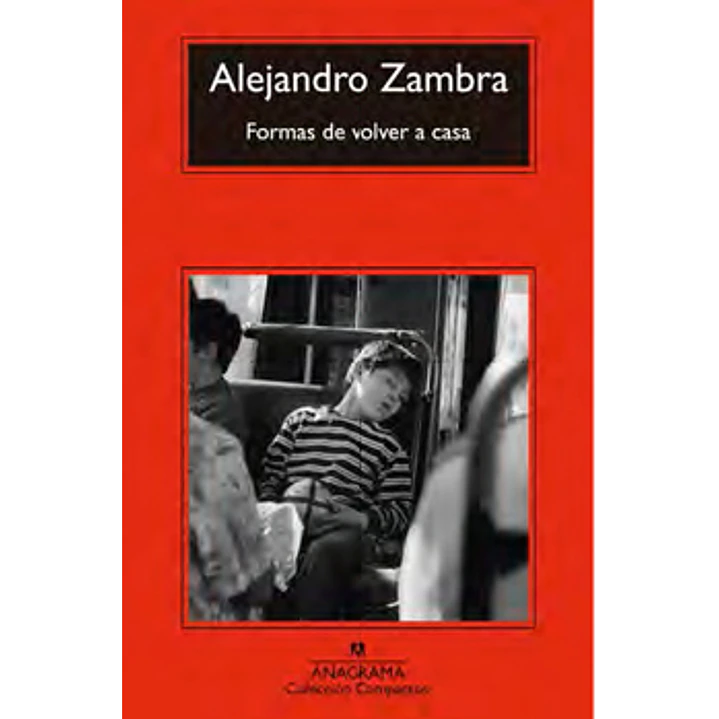 Formas De Volver A Casa - Zambra, Alejandro 1