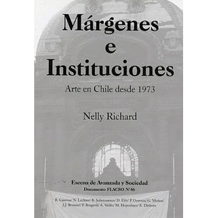 Margenes E Instituciones. Arte En Chile Desde 1973 - Richard, Nelly
