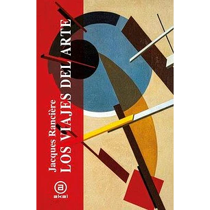 Los Viajes Del Arte - Ranciere, Jacques