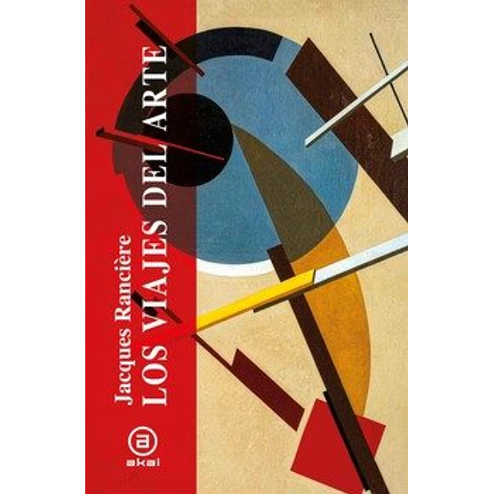 Los Viajes Del Arte - Ranciere, Jacques 1