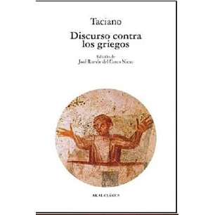 Discurso Contra Los Griegos - Taciano