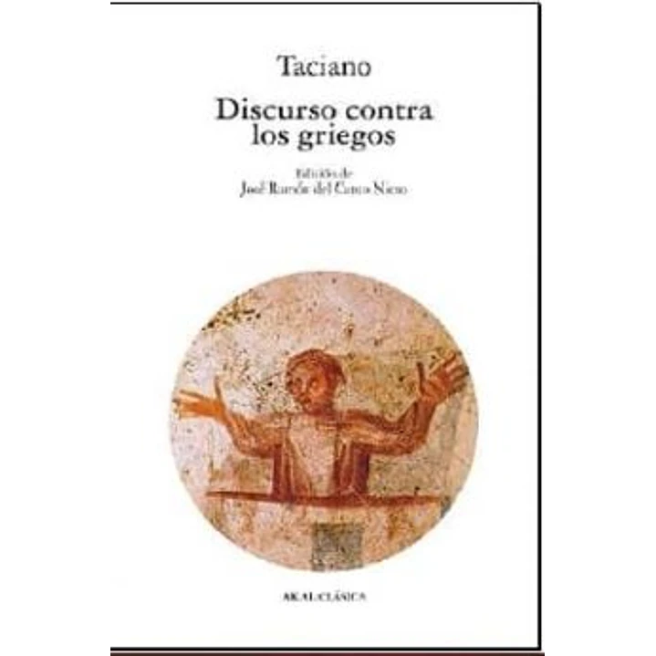 Discurso Contra Los Griegos - Taciano 1