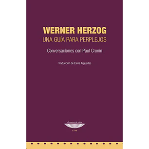 Werner Herzog Una Guia Para Perplejos Conversaciones Con Paul Cronin - Herzog, Werner