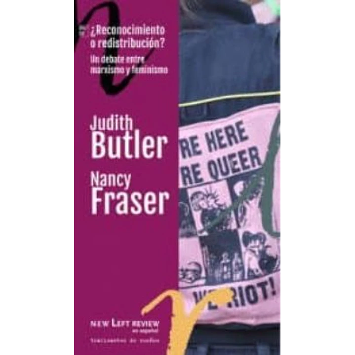 Reconocimiento O Redistribucion Un Debate Entre - Butler, Judith Y Fraser, Nancy 1