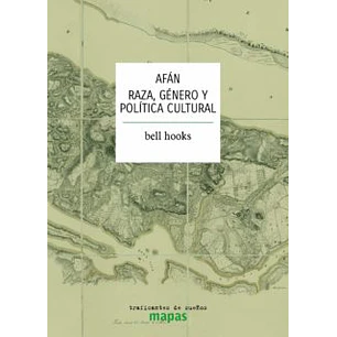 Afan Raza, Genero Y Politica Cultural - Hooks, Bell