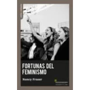 Fortunas Del Feminismo - Fraser, Nancy