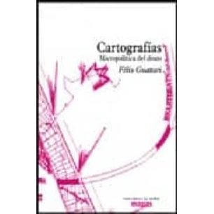 Micropolitica Cartografia Del Deseo - Guattari, Felix; Rolnik, Suely