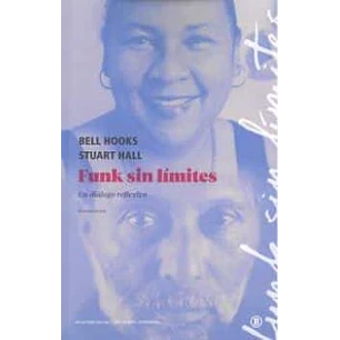 Funk Sin Limites - Hooks, Bell; Hall, Stuart