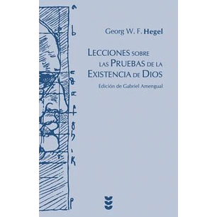 Lecciones Sobre Las Pruebas De La Existencia De Dios - Hegel, G. W. F,