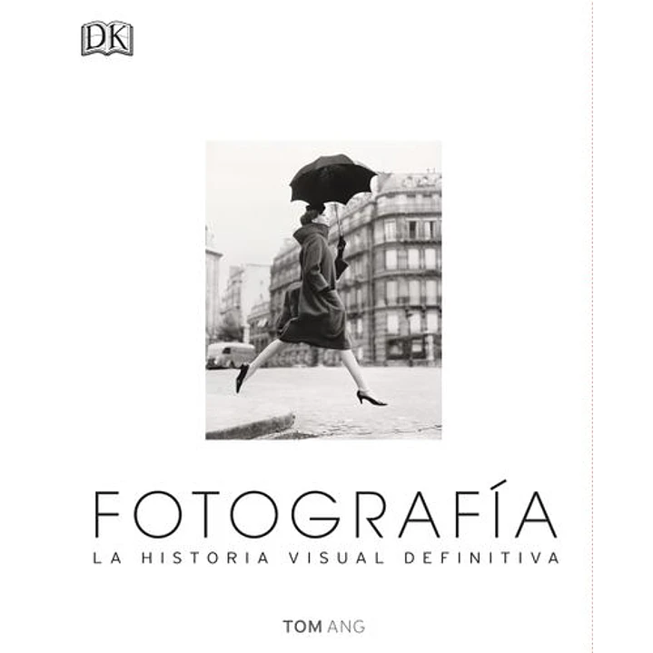 Fotografia. La Historia Visual - Dk    1
