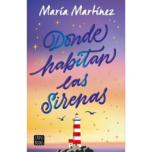 Donde Habitan Las Sirenas - Martinez, Maria