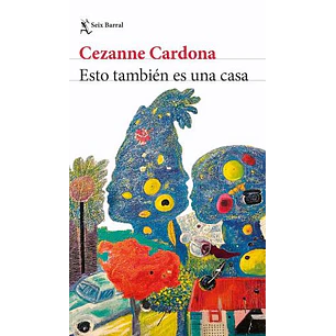 Esto También Es Una Casa - Cardona, Cezanne