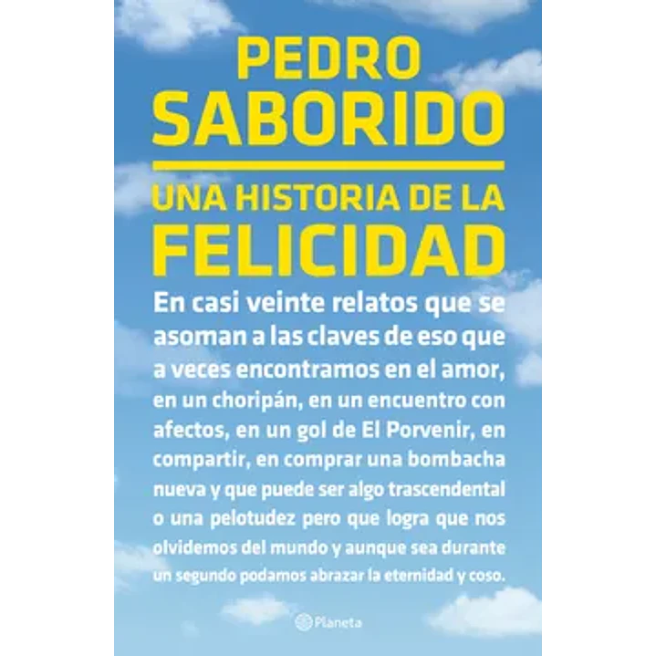 Una Historia De La Felicidad - Saborido, Pedro 1