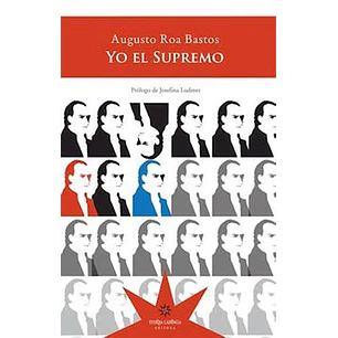 Yo El Supremo - Roa Bastos, A.