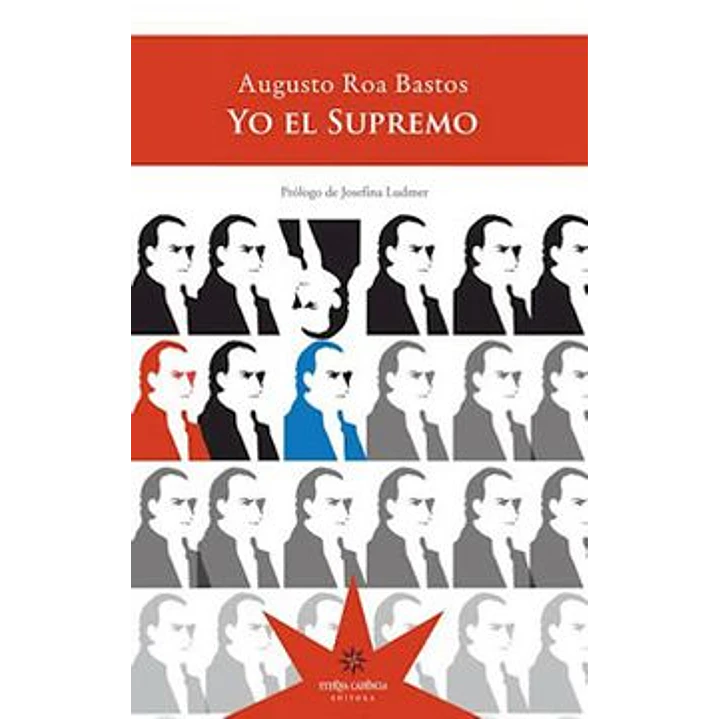 Yo El Supremo - Roa Bastos, A. 1